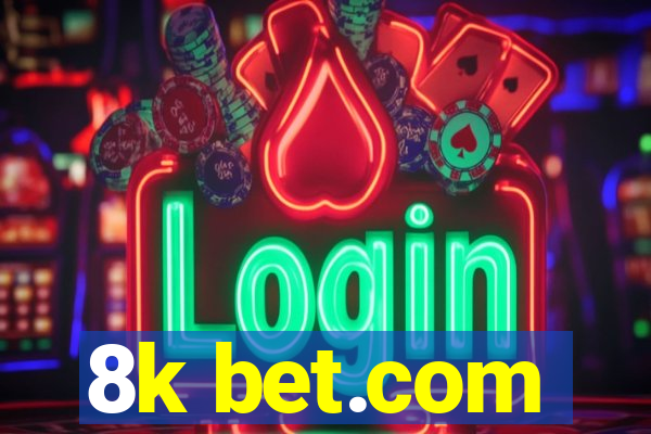 8k bet.com